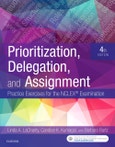 Prioritization, Delegation, and Assignment. Practice Exercises for the NCLEX Examination. Edition No. 4- Product Image
