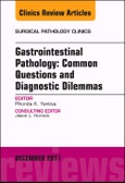 Gastrointestinal Pathology: Common Questions and Diagnostic Dilemmas, An Issue of Surgical Pathology Clinics. The Clinics: Surgery Volume 10-4- Product Image