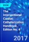 The Interventional Cardiac Catheterization Handbook. Edition No. 4 - Product Image