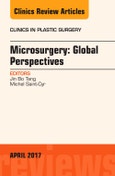 Microsurgery: Global Perspectives, An Issue of Clinics in Plastic Surgery. The Clinics: Surgery Volume 44-2- Product Image