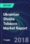 Ukrainian Shisha Tobacco Market Report - Product Thumbnail Image