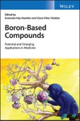 Boron-Based Compounds. Potential and Emerging Applications in Medicine. Edition No. 1- Product Image