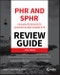 PHR and SPHR Professional in Human Resources Certification Complete Review Guide. 2018 Exams. Edition No. 1 - Product Thumbnail Image