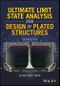 Ultimate Limit State Analysis and Design of Plated Structures. Edition No. 2 - Product Thumbnail Image