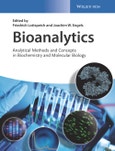 Bioanalytics. Analytical Methods and Concepts in Biochemistry and Molecular Biology. Edition No. 1- Product Image