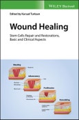 Wound Healing. Stem Cells Repair and Restorations, Basic and Clinical Aspects. Edition No. 1- Product Image