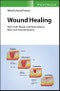 Wound Healing. Stem Cells Repair and Restorations, Basic and Clinical Aspects. Edition No. 1 - Product Image