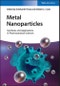 Metal Nanoparticles. Synthesis and Applications in Pharmaceutical Sciences. Edition No. 1 - Product Image