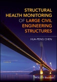 Structural Health Monitoring of Large Civil Engineering Structures. Edition No. 1- Product Image