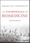 An Anthropology of Biomedicine. Edition No. 2 - Product Thumbnail Image