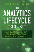 The Analytics Lifecycle Toolkit. A Practical Guide for an Effective Analytics Capability. Edition No. 1. Wiley and SAS Business Series- Product Image