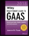 Wiley Practitioner's Guide to GAAS 2018. Covering all SASs, SSAEs, SSARSs, PCAOB Auditing Standards, and Interpretations. Wiley Regulatory Reporting - Product Thumbnail Image