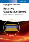 Resistive Gaseous Detectors. Designs, Performance, and Perspectives. Edition No. 1- Product Image