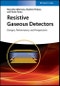 Resistive Gaseous Detectors. Designs, Performance, and Perspectives. Edition No. 1 - Product Thumbnail Image