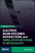 Electron Beam-Specimen Interactions and Simulation Methods in Microscopy. Edition No. 1. RMS - Royal Microscopical Society- Product Image