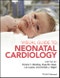 Visual Guide to Neonatal Cardiology. Edition No. 1 - Product Image