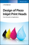 Design of Piezo Inkjet Print Heads. From Acoustics to Applications. Edition No. 1- Product Image