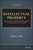 Intellectual Property. Valuation, Exploitation, and Infringement Damages. Edition No. 5- Product Image