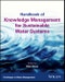 Handbook of Knowledge Management for Sustainable Water Systems. Edition No. 1. Challenges in Water Management Series - Product Thumbnail Image