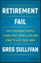 Retirement Fail. The 9 Reasons People Flunk Post-Work Life and How to Ace Your Own. Edition No. 1 - Product Thumbnail Image
