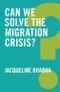 Can We Solve the Migration Crisis?. Edition No. 1. Global Futures - Product Thumbnail Image
