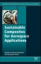 Sustainable Composites for Aerospace Applications. Woodhead Publishing Series in Composites Science and Engineering - Product Image