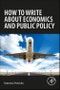 How to Write about Economics and Public Policy - Product Thumbnail Image