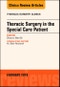 Thoracic Surgery in the Special Care Patient, An Issue of Thoracic Surgery Clinics. The Clinics: Surgery Volume 28-1 - Product Thumbnail Image