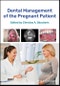 Dental Management of the Pregnant Patient. Edition No. 1 - Product Thumbnail Image