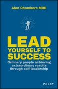 Lead Yourself to Success. Ordinary People Achieving Extraordinary Results Through Self-leadership. Edition No. 1- Product Image