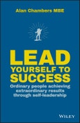 Lead Yourself to Success. Ordinary People Achieving Extraordinary Results Through Self-leadership. Edition No. 1- Product Image