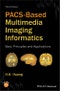 PACS-Based Multimedia Imaging Informatics. Basic Principles and Applications. Edition No. 3 - Product Image