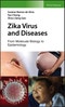 Zika Virus and Diseases. From Molecular Biology to Epidemiology. Edition No. 1 - Product Image