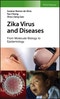 Zika Virus and Diseases. From Molecular Biology to Epidemiology. Edition No. 1 - Product Thumbnail Image