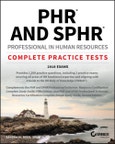 PHR and SPHR Professional in Human Resources Certification Complete Practice Tests. 2018 Exams. Edition No. 1- Product Image
