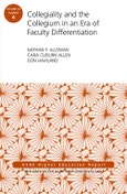 Collegiality and the Collegium in an Era of Faculty Differentiation. ASHE Higher Education Report. Edition No. 1. J-B ASHE Higher Education Report Series (AEHE)- Product Image