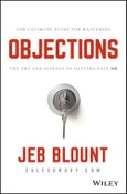 Objections. The Ultimate Guide for Mastering The Art and Science of Getting Past No. Edition No. 1. Jeb Blount- Product Image