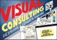 Visual Consulting. Designing and Leading Change. Edition No. 1- Product Image