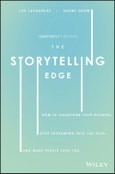 The Storytelling Edge. How to Transform Your Business, Stop Screaming into the Void, and Make People Love You. Edition No. 1- Product Image
