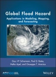 Global Flood Hazard. Applications in Modeling, Mapping, and Forecasting. Edition No. 1. Geophysical Monograph Series- Product Image