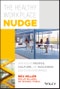 The Healthy Workplace Nudge. How Healthy People, Culture, and Buildings Lead to High Performance. Edition No. 1 - Product Thumbnail Image