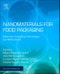 Nanomaterials for Food Packaging. Materials, Processing Technologies, and Safety Issues. Micro and Nano Technologies - Product Thumbnail Image
