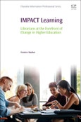 IMPACT Learning. Librarians at the Forefront of Change in Higher Education. Chandos Information Professional Series- Product Image