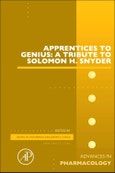 Apprentices to Genius: A tribute to Solomon H. Snyder. Advances in Pharmacology Volume 82- Product Image