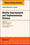 Quality Improvement and Implementation Science, An Issue of Anesthesiology Clinics. The Clinics: Internal Medicine Volume 36-1- Product Image