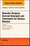 Vascular Surgery: Current Concepts and Treatments for Venous Disease, An Issue of Surgical Clinics. The Clinics: Surgery Volume 98-2 - Product Image