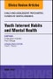 Youth Internet Habits and Mental Health, An Issue of Child and Adolescent Psychiatric Clinics of North America. The Clinics: Internal Medicine Volume 27-2 - Product Image