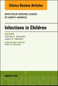 Infections in Children, An Issue of Infectious Disease Clinics of North America. The Clinics: Internal Medicine Volume 32-1- Product Image
