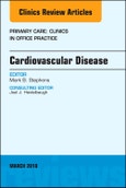 Cardiovascular Disease, An Issue of Primary Care: Clinics in Office Practice. The Clinics: Internal Medicine Volume 45-1- Product Image