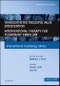 Transcatheter Tricuspid Valve Intervention / Interventional Therapy For Pulmonary Embolism, An Issue of Interventional Cardiology Clinics. The Clinics: Internal Medicine Volume 7-1 - Product Image